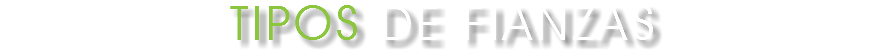 TIPOS DE FIANZAS
