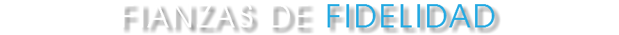FIANZAS DE FIDELIDAD
